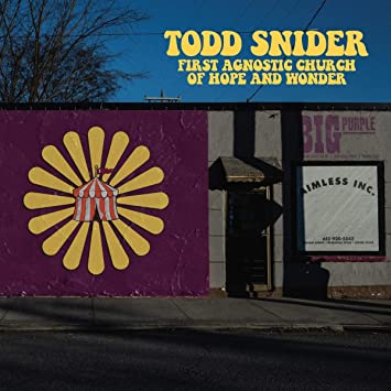 Todd Snider – First Agnostic Church of Hope and Wonder