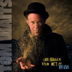 Tom Waits – Glitter and Doom Live (Remastered)