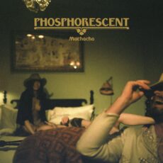 Phosphorescent – Muchacho