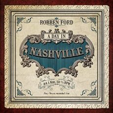 Robben Ford – A Day In Nashville