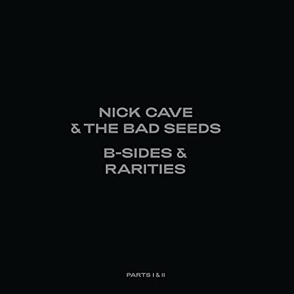 Nick Cave & The Bad Seeds – B-Sides & Rarities (Part I & II)