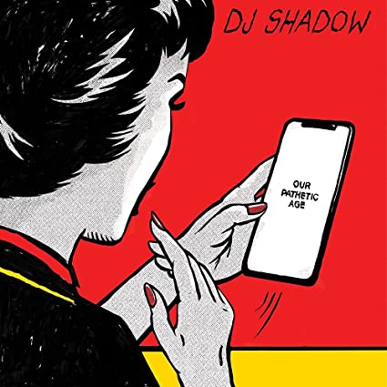 DJ Shadow – Our Pathetic Age (Limited Edition)