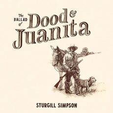 Sturgill Simpson – The Ballad of Dood and Juanita