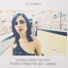 PJ Harvey – Stories From The City, Stories From The Sea – Demos