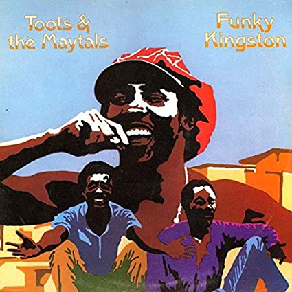 Toots & The Maytals – Funky Kingston