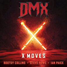 DMX x Bootsy Collins x Steve Howe x Ian Paice – X Moves