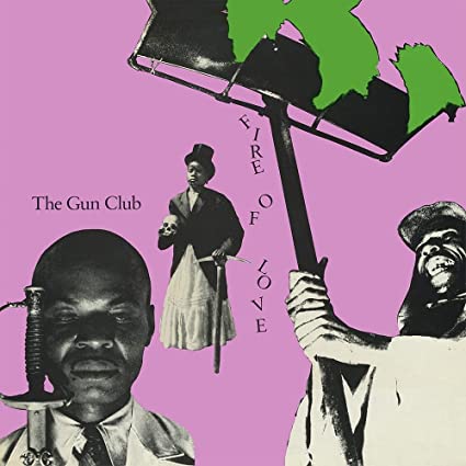 The Gun Club – Fire of Love Deluxe