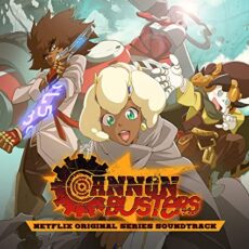 Cannon Busters (Netflix Original Series Soundtrack)