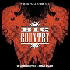 Big Country – The Buffalo Skinners Unknown