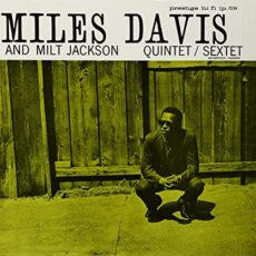 Miles Davis & Milt Jackson – Quintet/Sextet