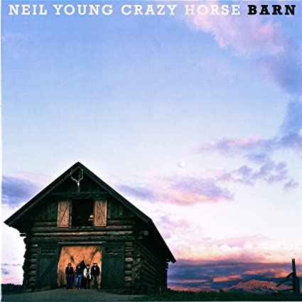 Neil Young & Crazy Horse – Barn