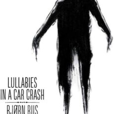 Bjørn Riis – Lullabies In A Car Crash (Limited Color Vinyl)