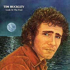 Tim Buckley – Look at the Fool (Limited Edition)