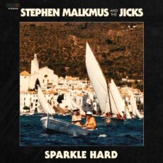 Stephen Malkmus & The Jicks – Sparkle Hard