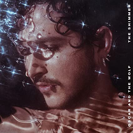 Oscar And the Wolf  – The Shimmer