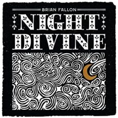 Brian Fallon – Night Divine