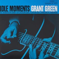 Grant Green – Idle Moments (Blue Note Classic Series)