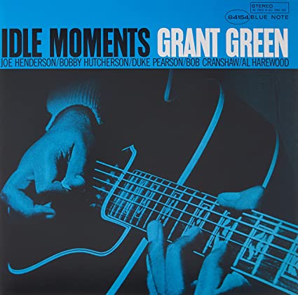 Grant Green – Idle Moments (Blue Note Classic Series)