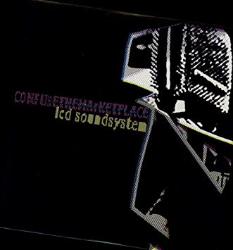LCD Soundsystem – Confuse The Marketplace