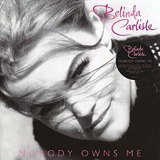 Belinda Carlisle – Nobody Owns Me (Limited White Vinyl)