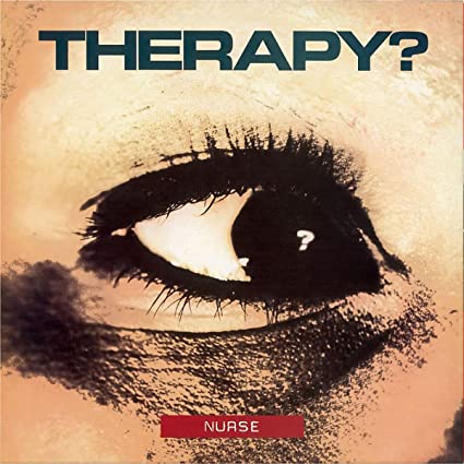 Therapy? – Nurse