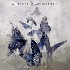 White Moth Black Butterfly – The Cost Of Dreaming