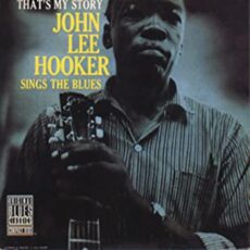 John Lee Hooker – That’s My Story: John Lee Hooker Sings the Blues