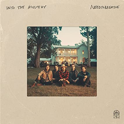 NEEDTOBREATHE – Into The Mystery