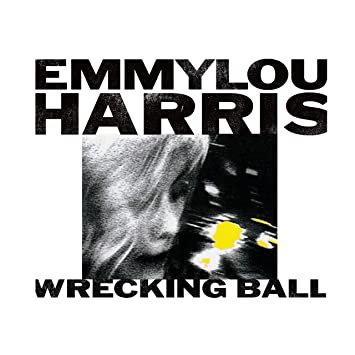 Emmylou Harris – Wrecking Ball Unknown
