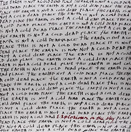 Explosions in the Sky – Earth is Not a Cold Dead Place