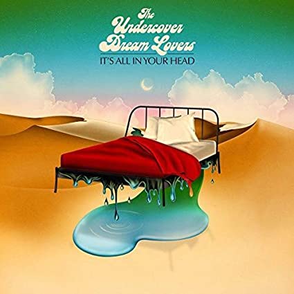 Undercover Dream Lovers – It’s All In Your Head
