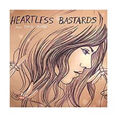 Heartless Bastards – All This Time