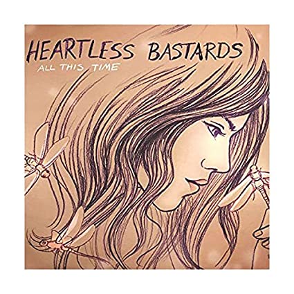Heartless Bastards – All This Time