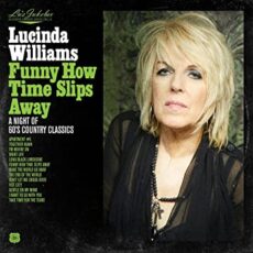 Lucinda Williams – Lu’s Jukebox Vol. 4: Funny How Time Slips Away: A Night of 60’s Country Classics LP
