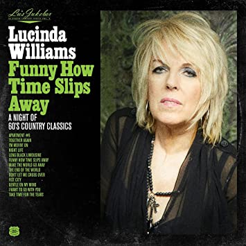 Lucinda Williams – Lu’s Jukebox Vol. 4: Funny How Time Slips Away: A Night of 60’s Country Classics LP