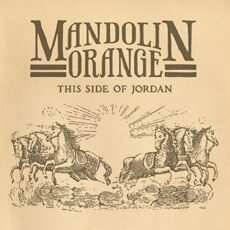 Mandolin Orange – This Side Of Jordan
