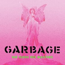 Garbage – No Gods No Masters