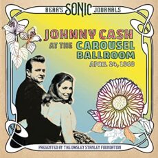 Johnny Cash – Bear’s Sonic Journals: Johnny Cash, At the Carousel Ballroom, April 24, 1968 [2 LP]