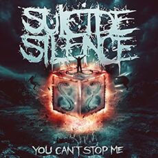 Suicide Silence – You Can’t Stop Me