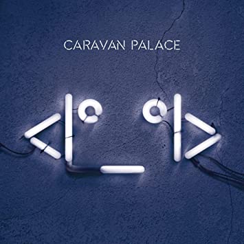 Caravan Palace – Robot Face [2 LP]