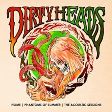 Dirty Heads – Home – Phantoms of Summer: The Acoustic Sessions