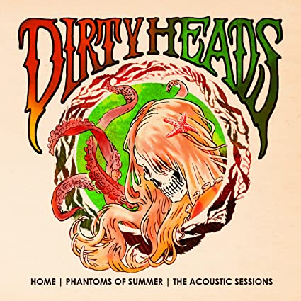 Dirty Heads – Home – Phantoms of Summer: The Acoustic Sessions