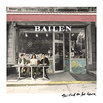 Bailen – Thrilled To Be Here