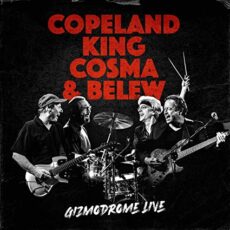Copeland, King, Cosma & Belew – Gizmodrome Live