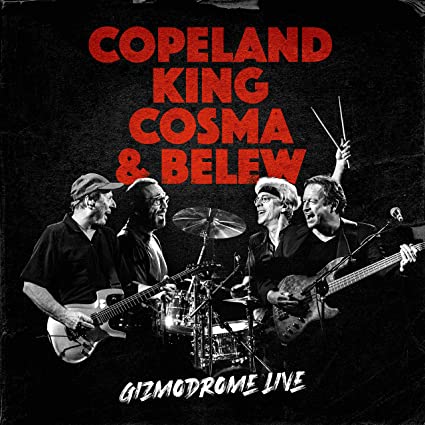 Copeland, King, Cosma & Belew – Gizmodrome Live