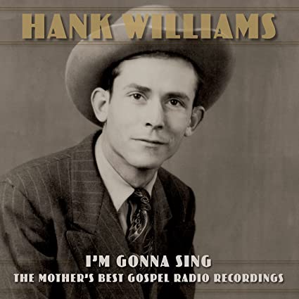 Hank Williams – I’m Gonna Sing: The Mother’s Best Gospel Radio Recordings [3 LP] (Box Set)