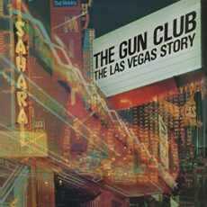 The Gun Club – The Las Vegas Story (Super Deluxe)