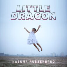 Little Dragon – Nabuma Rubberband