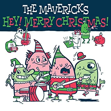 The Mavericks – Hey! Merry Christmas!