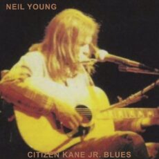 Neil Young – Citizen Kane Jr. Blues 1974 Live at The Bottom Line
